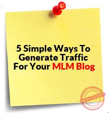 5 Simple Ways To Generate Traffic For Your MLM Blog