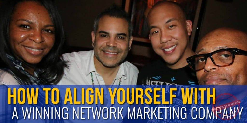 How to align yourself with a winning network marketing company