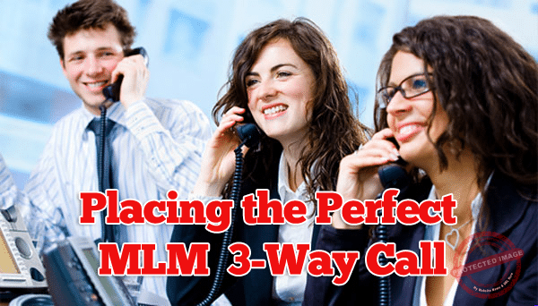 MLM-Tips-How-to-Place-the-Perfect-MLM-3-Way-Call