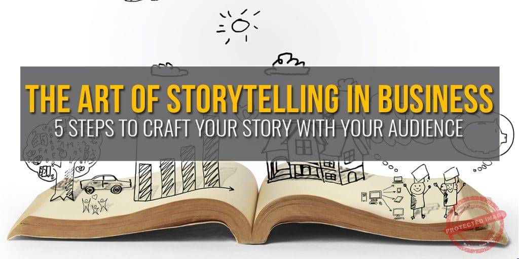 the-art-of-storytelling-in-business-5-steps-to-craft-your-story-with-your-audience